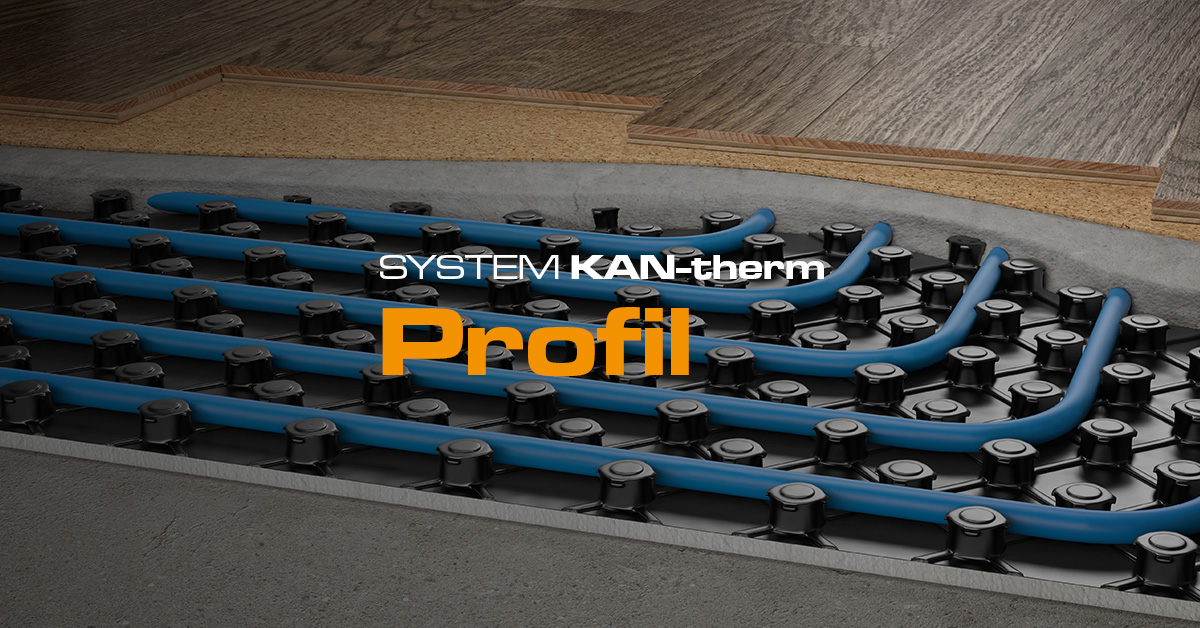 Ciepło pod stopami: zalety i wygoda ogrzewania podłogowego z KAN-therm Profil